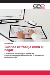 Cuando el trabajo entra al hogar