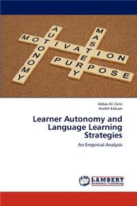 Learner Autonomy and Language Learning Strategies