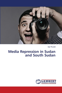 Media Repression in Sudan and South Sudan