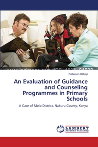 Evaluation of Guidance and Counseling Programmes in Primary Schools