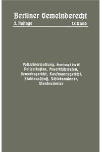 Polizeiverwaltung, Abteilung I–IV, Polizeikosten, Feuerlöschwesen, Gewerbegericht, Kaufmannsgericht, Stadtausschuß, Schiedsmänner, Standesämter