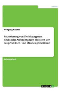 Reduzierung von Treibhausgasen. Rechtliche Anforderungen aus Sicht der Bauprodukten- und Ökodesignrichtlinie