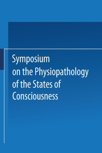 Symposium on the Physiopathology of the States of Consciousness