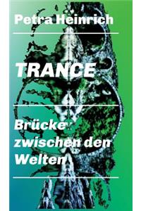 Trance - Brücke zwischen den Welten