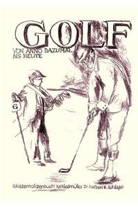 Golf von Anno Dazumal bis Heute