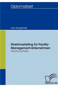 Direktmarketing für Facility-Management-Unternehmen: Theorie und Praxis