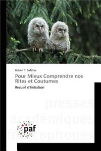 Pour Mieux Comprendre Nos Rites Et Coutumes