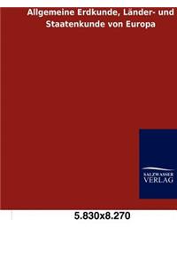 Allgemeine Erdkunde, Länder- und Staatenkunde von Europa