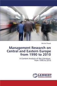 Management Research on Central and Eastern Europe from 1990 to 2010