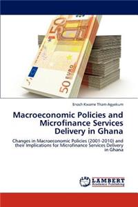 Macroeconomic Policies and Microfinance Services Delivery in Ghana