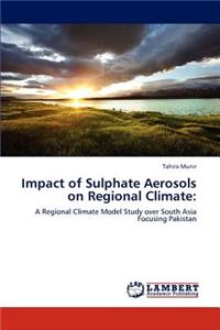 Impact of Sulphate Aerosols on Regional Climate