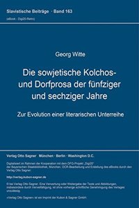 Die sowjetische Kolchos- und Dorfprosa der fuenfziger und sechziger Jahre