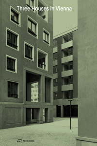 Three Houses in Vienna – Residential Buildings by Werner Neuwirth, Krucker von Ballmoos, Sergison
