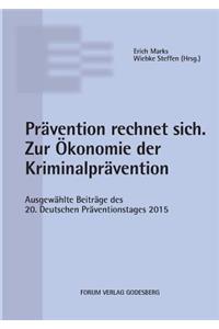 Prävention rechnet sich. Zur Ökonomie der Kriminalprävention