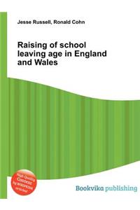 Raising of School Leaving Age in England and Wales
