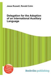 Delegation for the Adoption of an International Auxiliary Language