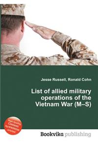 List of Allied Military Operations of the Vietnam War (M-S)