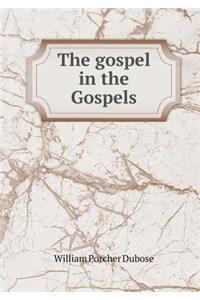 The Gospel in the Gospels