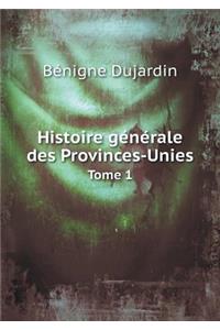 Histoire Générale Des Provinces-Unies Tome 1