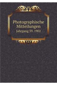 Photographische Mitteilungen Jahrgang 39. 1902