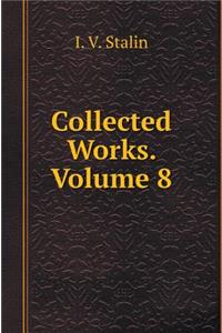 Collected Works. Volume 8