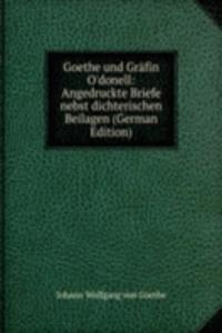 Goethe und Grafin O'donell: Angedruckte Briefe nebst dichterischen Beilagen (German Edition)