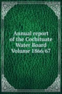 Annual report of the Cochituate Water Board Volume 1866/67