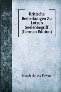 Kritische Bemerkungen Zu Lotze's Seelenbegriff (German Edition)