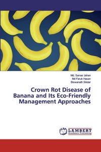 Crown Rot Disease of Banana and Its Eco-Friendly Management Approaches