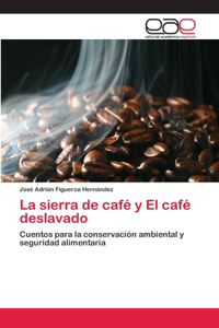 sierra de café y El café deslavado