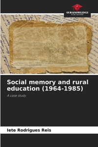 Social memory and rural education (1964-1985)