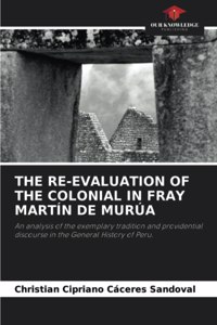 The Re-Evaluation of the Colonial in Fray Martín de Murúa