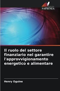 Il ruolo del settore finanziario nel garantire l'approvvigionamento energetico e alimentare