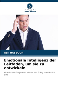 Emotionale Intelligenz der Leitfaden, um sie zu entwickeln