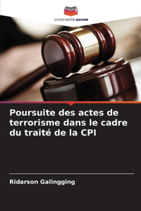 Poursuite des actes de terrorisme dans le cadre du traité de la CPI