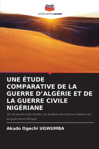 Une Étude Comparative de la Guerre d'Algérie Et de la Guerre Civile Nigériane