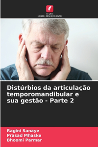 Distúrbios da articulação temporomandibular e sua gestão - Parte 2