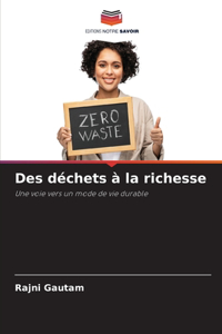 Des déchets à la richesse