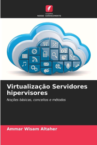 Virtualização Servidores hipervisores