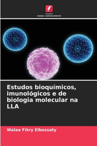 Estudos bioquímicos, imunológicos e de biologia molecular na LLA