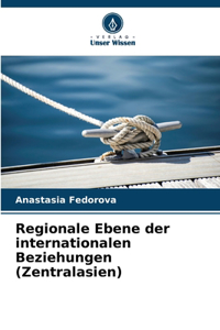 Regionale Ebene der internationalen Beziehungen (Zentralasien)
