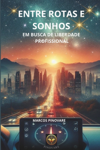 Entre Rotas E Sonhos