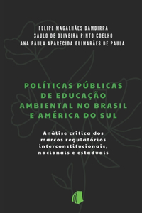 Políticas Públicas de Educação Ambiental no Brasil e América do Sul