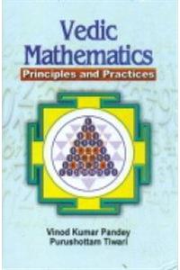 Vedic Mathematics - Principles and Practices