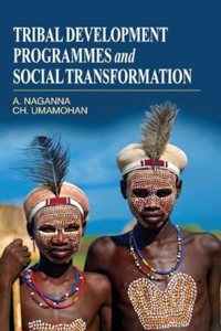 Tribal Development Programmes and Social Transformation