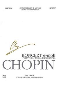 Concerto in E Minor Op. 11 Score- Concert Version Urtext Wn B Viiia. Vol.33 Chopin Nat