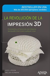 La revolucion de la impresion 3D / The 3D printing revolution