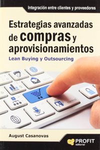 ESTRATEGIAS AVANZADAS DE COMPRAS Y APROVISIONAMIENTOS (Spanish Edition)