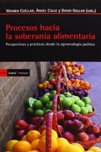 Procesos hacia la soberania alimentaria: Perspectivas y practicas desde la agroecologia politica (Antrazyt) (Spanish Edition)