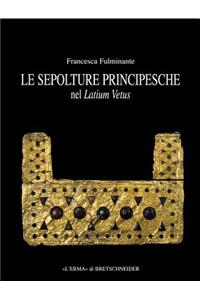 Le Sepolture Principesche Nel Lazium Vetus